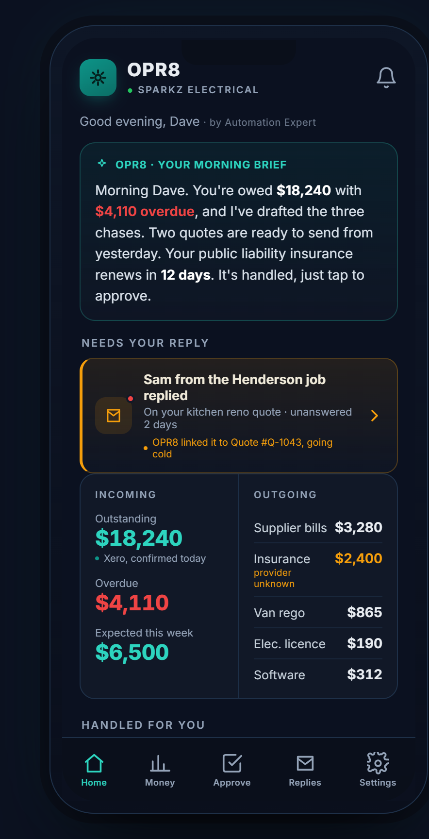 OPR8 home screen: the evening brief, money in and out, and what OPR8 has already handled